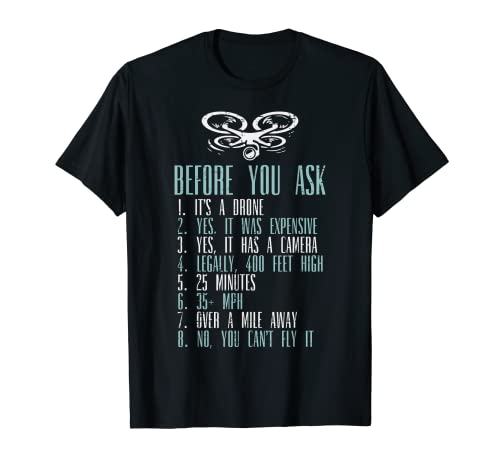 Before You Ask Drone Quadcopter FPV UAV RPV Pilot Flyer Gift T-Shirt