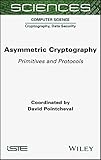 Asymmetric Cryptography: Primitives and Protocols