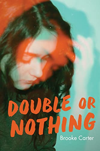 Double or Nothing (By: Brooke Carter)