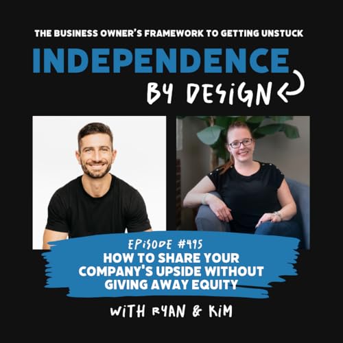 #495: Ryan & Kim | How to Share Your Company's Upside Without Giving Away Equity