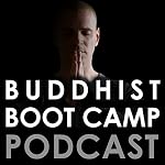 Cover of Buddhist Boot Camp Podcast
