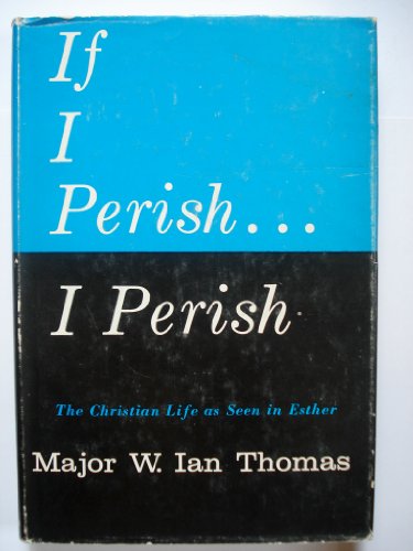 If I Perish... I Perish : The Christian Life as... B0014CH8SU Book Cover