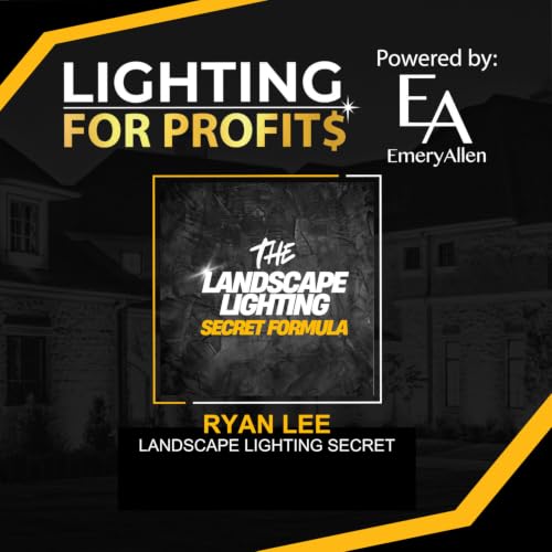 Ep #254 - Ryan Lee - The Landscape Lighting Secret Formula