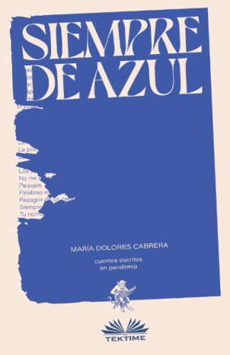 Siempre de azul: Cuentos escritos en pandemia (Spanish Edition)