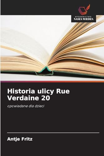 Historia ulicy Rue Verdaine 20: opowiadane dla dzieci