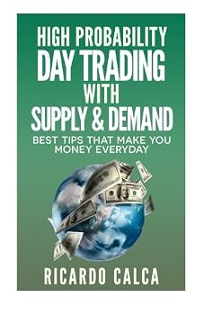 Paperback High Probability Day Trading with Supply & Demand (Forex and Futures Newbie Day Trader) Book