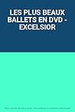  LES PLUS BEAUX BALLETS EN DVD - EXCELSIOR