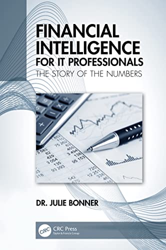 Financial Intelligence for IT Professionals: The Story of the Numbers (English Edition) - Bonner, Julie