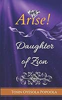 Arise Daughter of Zion 1731087187 Book Cover