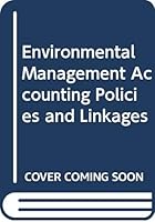 Environmental Management Accounting: Policies and Linkages 9211045134 Book Cover