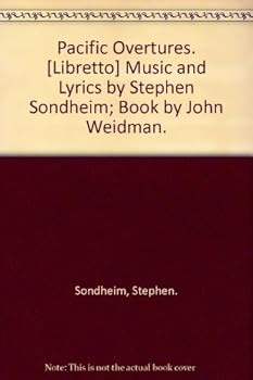 Unknown Binding Pacific Overtures. [Libretto] Music and Lyrics by Stephen Sondheim; Book by John Weidman. Book