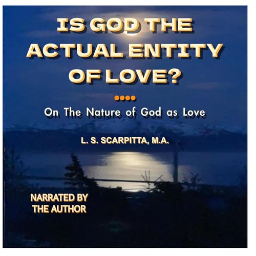 Is God the Actual Entity of Love? by L. S. Scarpitta episode artwork