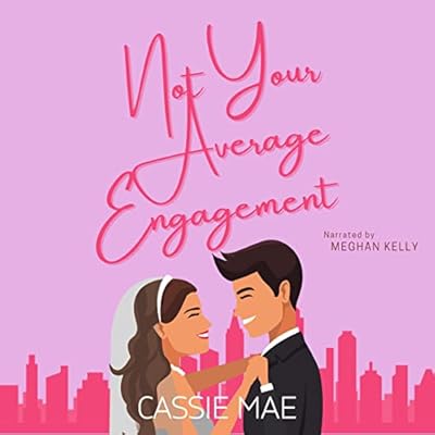 Not Your Average Engagement: Not Your Average: New York Chapter, Book 1