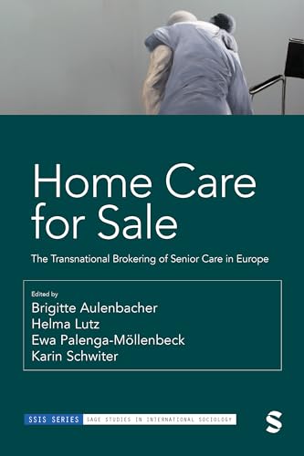 Portada de Home Care for Sale: The Transnational Brokering of Senior Care in Europe