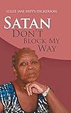 Satan Don't Block My Way