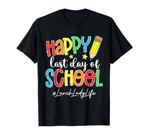 Last Day Of School Lunch Lady Life End Of Year Summer Vibes T-Shirt