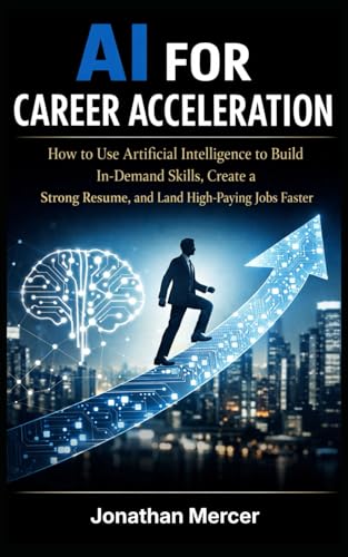 AI for Career Acceleration: How to Use Artificial Intelligence to