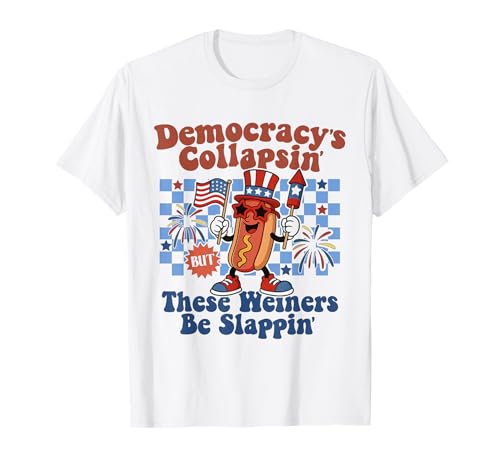 Democracy's Collapsing Funny Hot Dog 4th July T-Shirt