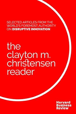Book cover Clayton M. Christensen Reader