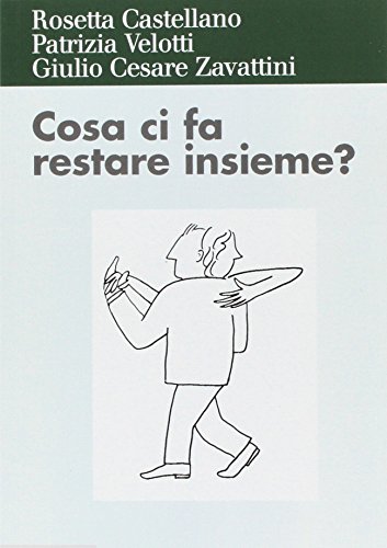 Cosa ci fa restare insieme? Attaccamento ed esiti della relazione di coppia