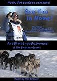 See You In Nome! An Iditarod Rookie Journey