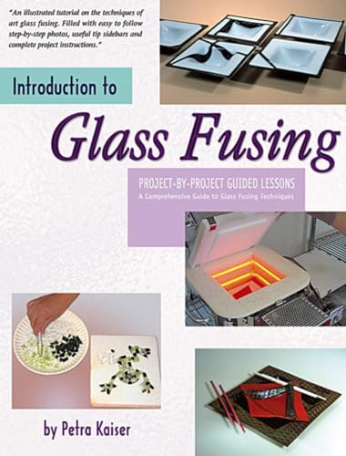 Introduction to Glass Fusing Introduction to Glass Fusing
