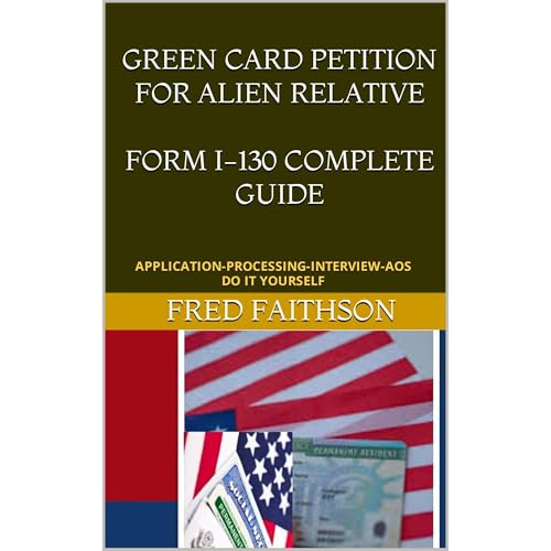 GREEN CARD PETITION FOR ALIEN RELATIVE: FORM I-130 COMPLETE GUIDE Audiolibro Por FRED FAITHSON arte de portada