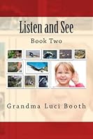 Listen and See: Book Two 1976492653 Book Cover
