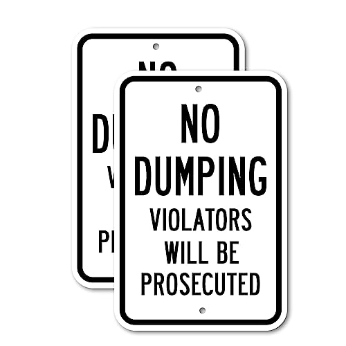 (2 Pack) No Dumping Violators Will Be Prosecuted | 12" X 18" Heavy-Gauge Aluminum Sign | Rust Free Aluminum, Weather Resistant, Waterproof, Fade Resistant, 2 Pre-drilled Holes