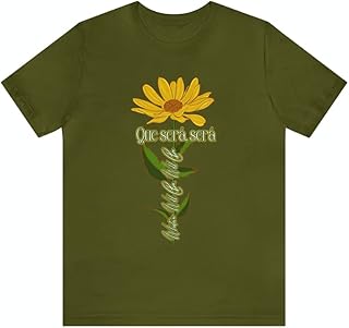 Que Sera Sera Classic T-Shirt,From Forest Shirt, Will Be Tee, Religion Tee Shirt, Destiny Cloth,Sunflower Design T-Shirt,Cotton Shirt,Custom