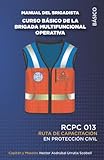  Manual del Curso Básico de Brigadista Multifuncional Operativo: RCPC 013 (RUTA DE CAPACITACIÓN EN PROTECCIÓN CIVIL PARA BRIGADISTAS)
