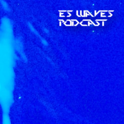Episode 48: ES Waves - Podcast 48