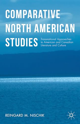 Comparative North American Studies: Transnational Approaches to American and Canadian Literature and Culture