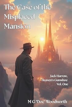 The Case of the Misplaced Mansion (Jack Harrow, Heaven’s Gumshoe)
