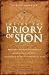 Inside the Priory of Sion: Revelations from the World's Most Secret Society - Guardians of the Bloodline of Jesus
