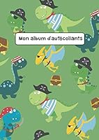 MON ALBUM D'AUTOCOLLANTS: Dinosaure Album d'autocollants Pour enfants 35 Pages A4 Papiers Blancs Vides 1673551815 Book Cover