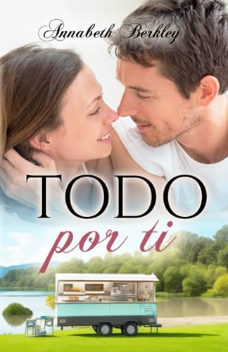 Todo por ti (romántica contemporánea): Serie Edentown (Spanish Edition)