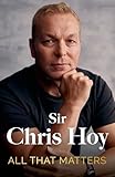 All That Matters: The Inspirational and Uplifting Memoir of Hope From One of GB's Greatest Olympians (English Edition)