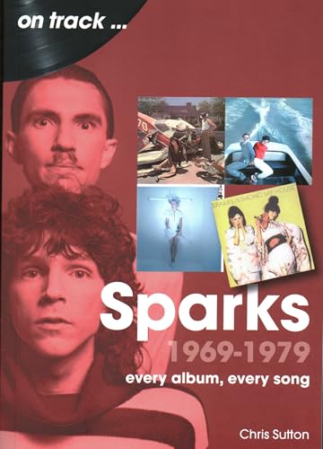 Sparks 1969 to 1979 On Track: Every Album, Every Song