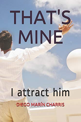 THAT'S MINE: I attract him