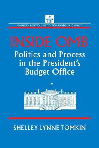 Inside OMB:: Politics and Process in the President's Budget Office (American Political Institutions and Public Policy)