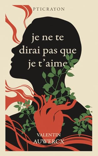 je ne te dirai pas que je t'aime