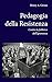 Pedagogia Della Resistenza. Contro La Fabbrica Dell'ignoranza - 3
