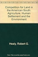 Competition for Land in the American South: Agriculture, Human Settlement, and the Environment 0891640940 Book Cover
