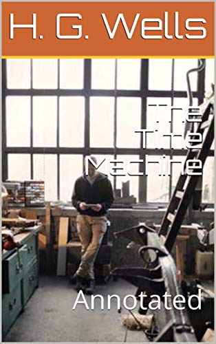 Télécharger The Time Machine: Annotated (English Edition) PDF