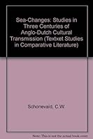 Sea-changes: Studies in three centuries of Anglo-Dutch cultural transmission (Text) (Textxet: Studies in Comparative Literature) 9042000775 Book Cover