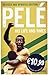 Pel&Atilde;&copy;: His Life and Times
