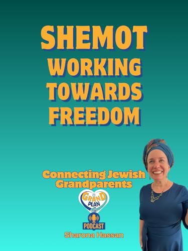 Shemot: Working Towards Freedom