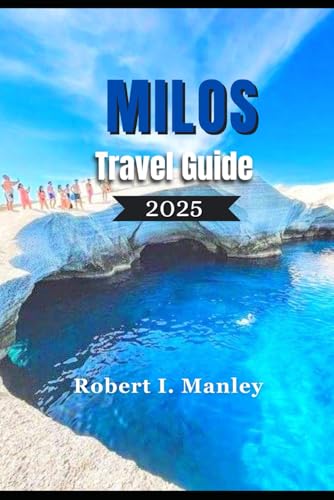 MILOS TRAVEL GUIDE 2025: A Detailed Guide to the Best-Kept Secrets,Best Beaches, Boat Tours & Spectacular Must-See Spots & Unforgettable Escape in Greece Island image 2