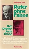  Rufer ohne Fahne - Der Dichter Jesse Thoor (Österreichthemen)